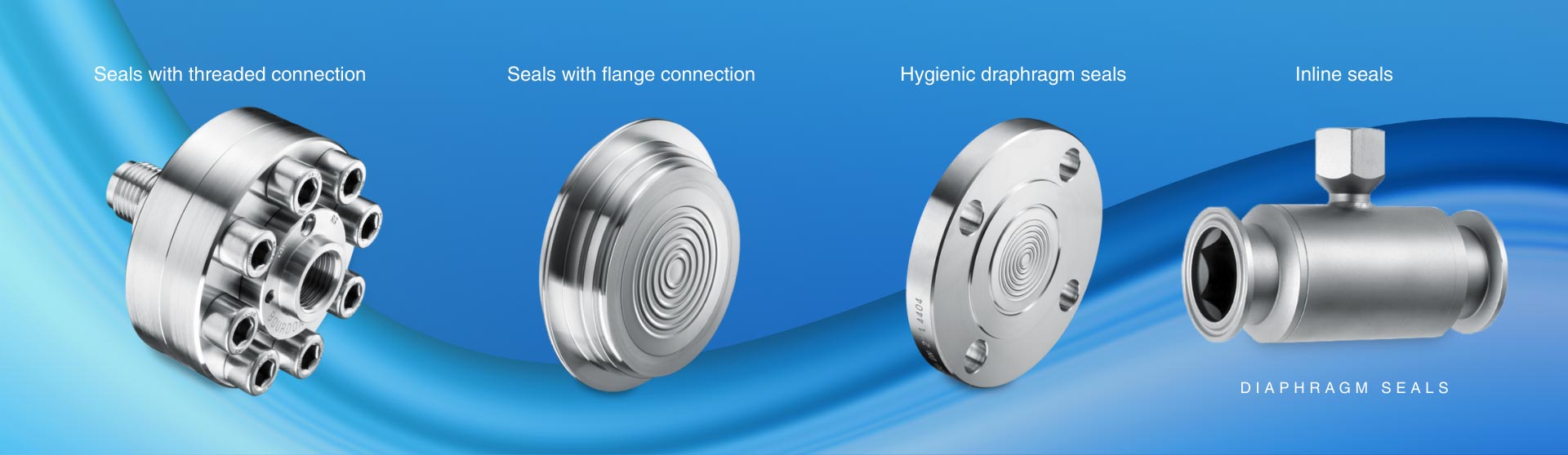 BOURDON diaphragm seals: Seals with threaded connection Seals with flange connection Hygienic diaphragm seals In-line seals